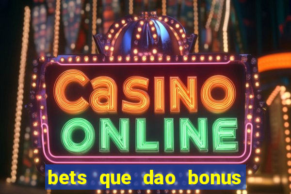 bets que dao bonus no cadastro sem deposito